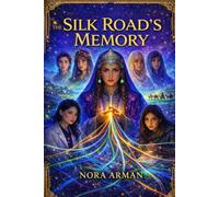THE SILK ROAD'S MEMORY
