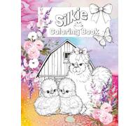 The Silkie Chicken Coloring and Activity Book: Color and Play for All Ages