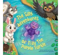The Silly Adventures of Tilly the Purple Turtle