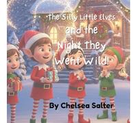 The Silly Little Elves and the Night They Went Wild!