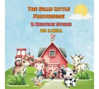 The Silly Little Farmhouse: A Bedtime Story