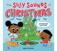 The Silly Sounds of Christmas: Lift-the-Flap Riddles Inside! A Christmas Holiday Book for Kids