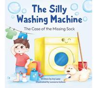 The Silly Washing Machine - The Case of the Missing Sock: A Funny Storybook for Toddlers Age 2-4