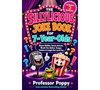 The Sillylicious Joke Book for 7-Year-Olds: Rhyme Riddles, Knock-Knocks, Would You Rather, Tongue Twisters & Laugh-Out-Loud Fun