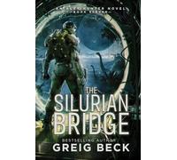 Greig Beck The Silurian Bridge: Alex Hunter 11 (Tascabile) Alex Hunter