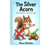 The Silver Acorn: Mama Mathilde's Tales from the Bayou