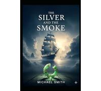 The Silver and the Smoke