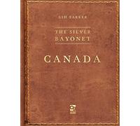 The Silver Bayonet: Canada - NUOVO