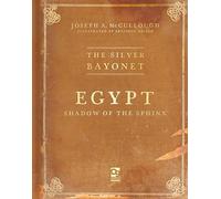 Joseph A. McCullough The Silver Bayonet: Egypt: Shadow of the Sphinx (Tascabile)
