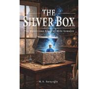 The Silver Box: The Mysterious Story of Milo Lemaire