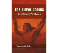The Silver Chains: Rebellion in Zacatecas