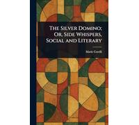 The Silver Domino; Or, Side Whispers, Social and Literary