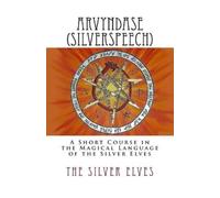 The Silver Elves Arvyndase (Silverspeech) (Tascabile)
