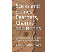 The Silver Elves Sticks and Stones, Feathers, Charms and Bones (Tascabile)