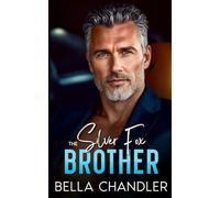 The Silver Fox Brother: An Age Gap Off Limits Forbidden Romance