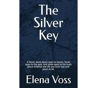 The Silver Key: A Novel Some doors open to rooms. Some open to the past. And some open to the truth about whether the life you built was ever yours at all.