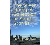 The Silver Lining: A Collection of Short Stories