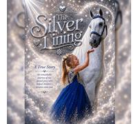 The Silver Lining: A True Story