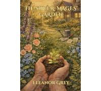 The Silver Mages' Garden: A Gentle Fantasy of Magic and Belonging