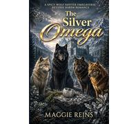 The Silver Omega: A Spicy Wolf Shifter Omegaverse Reverse Harem Romance