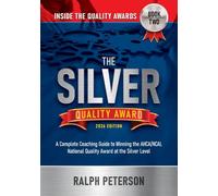 The Silver Quality Award: The Silver Quality Award: A Complete Coaching Guide to Winning the AHCA/NCAl National Quality Award at the Silver Level: 2