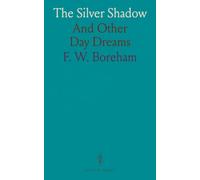 The Silver Shadow: And Other Day Dreams