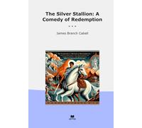 The Silver Stallion: A Comedy of Redemption