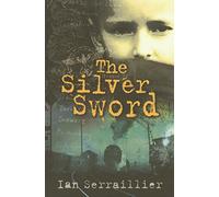 The Silver Sword [Lingua inglese]