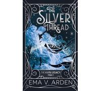 The Silver Thread: A Forbidden Love Romantasy