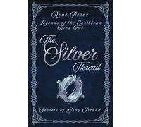 The Silver Thread: Secrets of the Gray Island