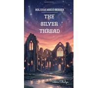 The Silver Thread: Soluna Main Series - Book One