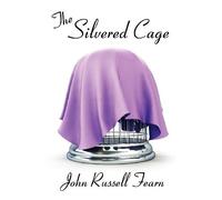 [(The Silvered Cage : A Scientific Murder Mystery)] [By (author) John Russell Fearn] published on (February, 2012)