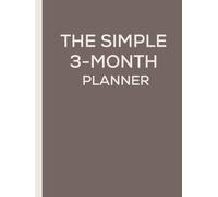 The Simple 3-Month Planner: Weekly Planning, Budget & Meal Organizer with Bonus Holiday Section