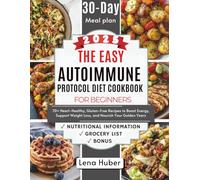 The Simple Autoimmune Protocol Diet Cookbook for Beginners: Healing Recipes to Reduce Inflammation, Restore Gut Health & Support Autoimmune Wellness