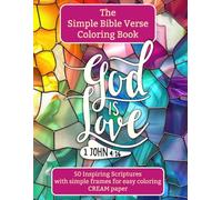 The Simple Bible Verse Coloring Book: 50 Inspiring Scriptures with simple frames for easy coloring | Large Print & Faith-filled Simplicity | Desk-size, printed on CREAM paper