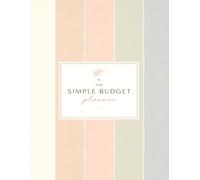 The Simple Budget Planner: A Practical Way To Track Your Expenses, Bills, Saving Goals, Monthly Calendar, No Spend Challenge, Reflection Diary
