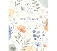 The Simple Budget Planner: Practical Bill Organizer, Expense Tracker, No Spend Challenge, Full Page Calendars