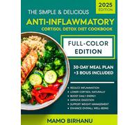 The Simple & Delicious Anti-Inflammatory Cortisol Detox Diet Cookbook