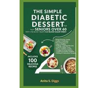 The Simple Diabetic dessert for Seniors Over 60: tasty low sugar treats that keep your blood sugar steady
