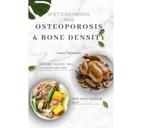 The Simple Diet Cookbook for Osteoporosis and Bone Density.