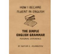 The Simple English Grammar: Suitable for adults and children aged 9 and up