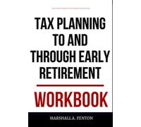 The Simple Execution Strategies Within Tax Planning To and Through Early Retirement Workbook: How to Implement Cody Garrett’s Tax Reduction Strategy, ... Exit Game Plan Without Fear or Guesswork