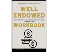 The Simple Explanations While Reading Well Endowed: Easy points that help you follow the original book from start to end