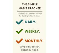The Simple Habit Tracker: The Easy-to-use Habit Tracker for Building Better Routines