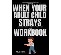 The simple Insights You 'll catch and Reflect on when your Adult Child Strays: A BEGINNER-FRIENDLY GUIDE TO THE ORIGINAL BOOK'S IDEAS
