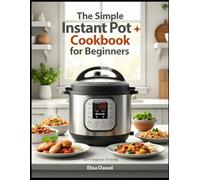 The Simple Instant Pot Cookbook for Beginners