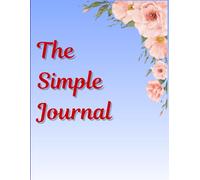 The Simple Journal: -200 Page Diary for Writing & Reflection
