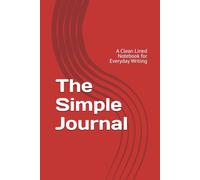 The Simple Journal: A Clean Lined Notebook for Everyday Writing