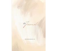 The Simple Journal: Your Space for Clarity & Calm: Find Focus in Every Page