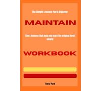 The Simple Lessons You’ll Discover Maintain: Short lessons that help you learn the original book clearly